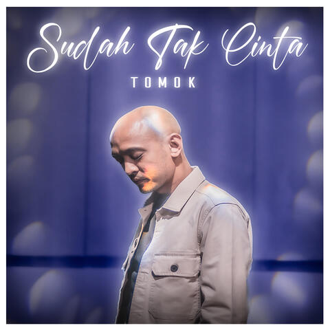 Sudah Tak Cinta