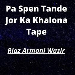 Pa Spen Tande Jor Ka Khalona Tape