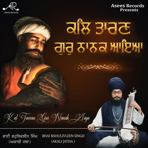 Kal Taaran Gur Nanak Aaya
