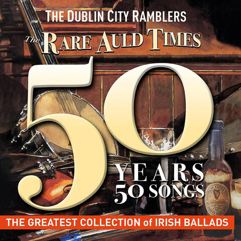 The Rare Auld Times - 50 Years / 50 Songs