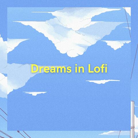 Dreams in Lofi