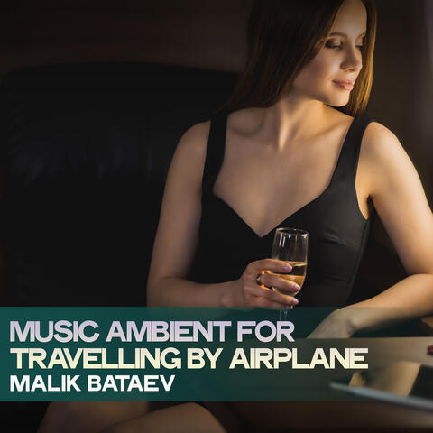 Music Ambient For Travelling By Airplane