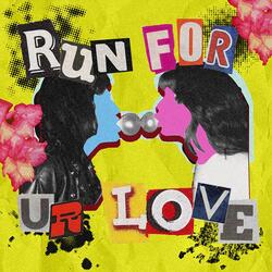 Run For Your Love