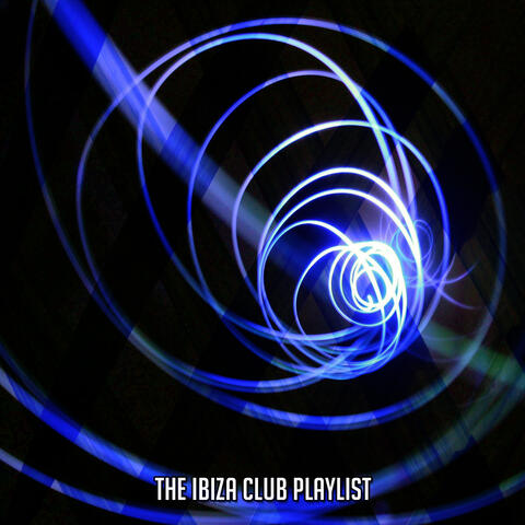 The Ibiza Club Playlist