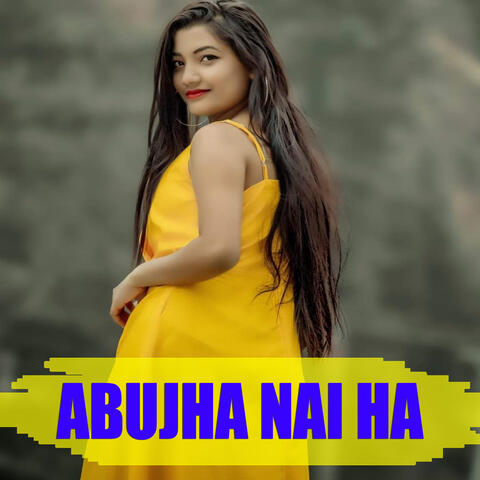 Abujha Nai Ha