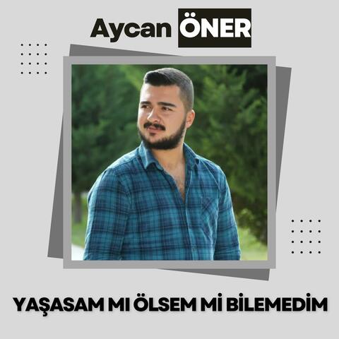 Yaşasam mı Ölsem mi Bilemedim
