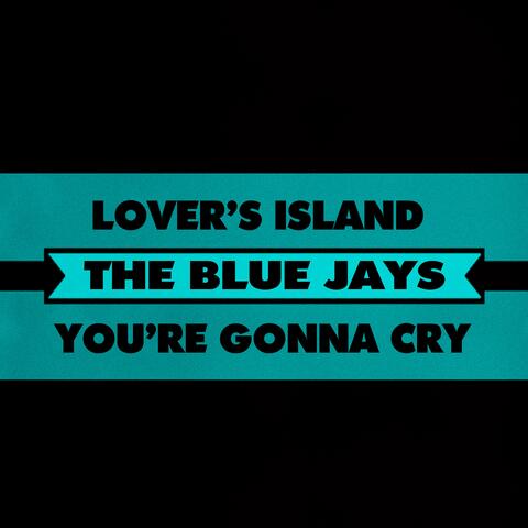 Lover's Island / You're Gonna Cry