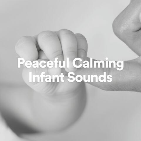Peaceful Calming Infant Sounds