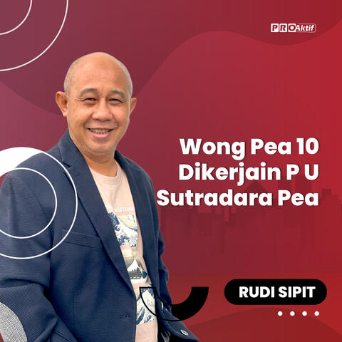 Wong Pea 10 Dikerjain P U Sutradara Pea