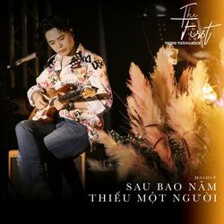 Sau Bao Năm / Thiếu Một Người (Mashup)