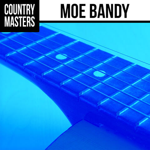 Country Masters: Moe Bandy