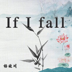 If I fall