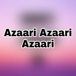 Azaari Azaari Azaari