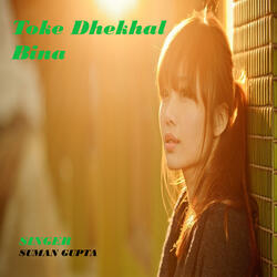 Toke Dhekhal Bina
