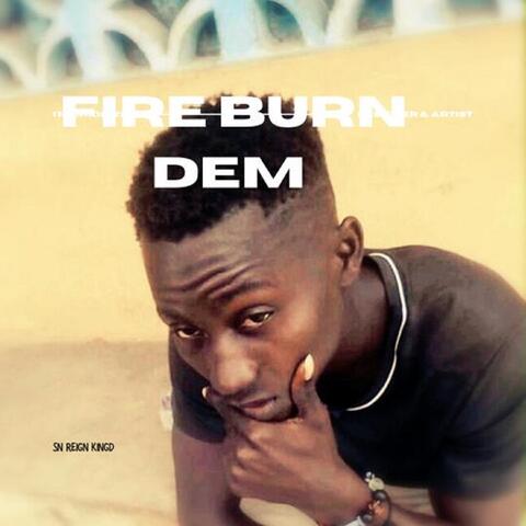 fire burn dem