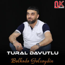 Bəlkədə Gəlsəydin