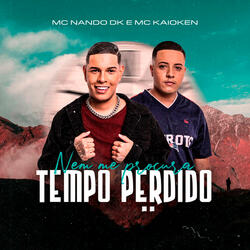 Nem Me Procura, Tempo Perdido