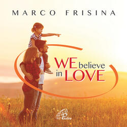 We believe in love