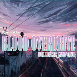 BLOOD OVERDRIVE FULLBASS JAYPONG