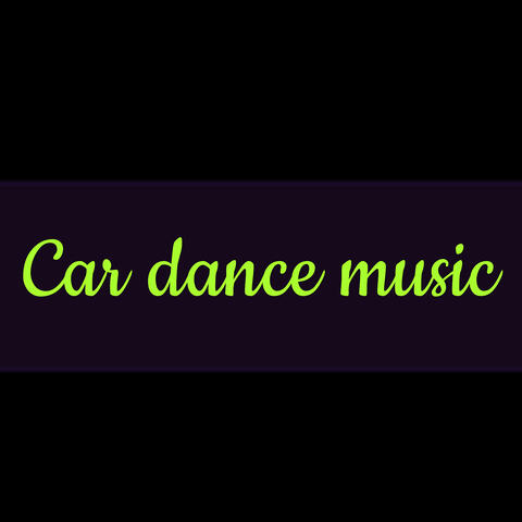 Car dance music