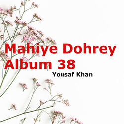 Mahiye Dohrey Album 38