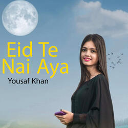 Eid Te Nai Aya