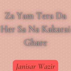 Za Yam Tera Da Her Sa Na Kakarai Ghare