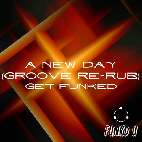 A New Day (Groove Re-Rub)