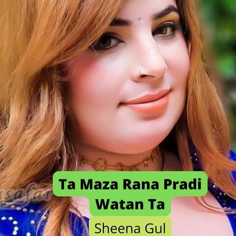 Ta Maza Rana Pradi Watan Ta