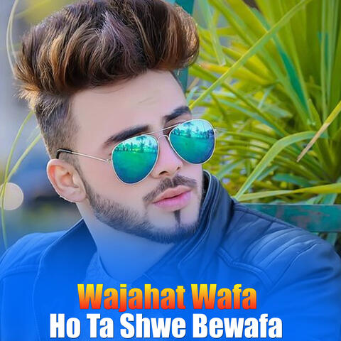 Ho Ta Shwe Bewafa