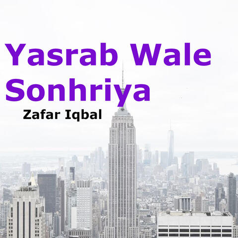 Yasrab Wale Sonhriya