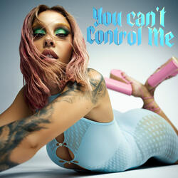 You can't control me