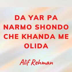 Da Yar Pa Narmo Shondo Che Khanda Me Olida
