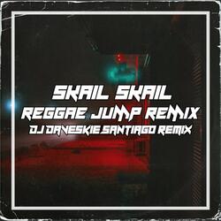 Skail Skail Raggae Jump Remix