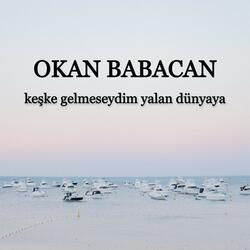 Keşke Gelmeseydim Yalan Dünyaya