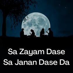 Sa Zayam Dase Sa Janan Dase Da