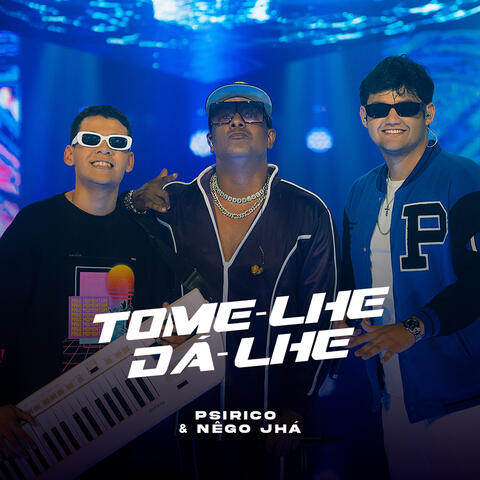 Tome-lhe Dá-lhe