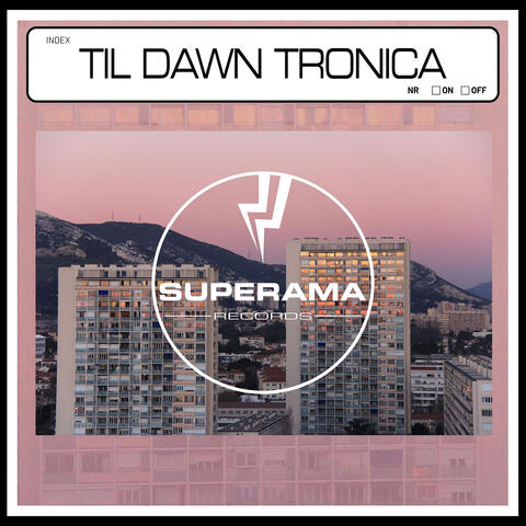 Til Dawn Tronica