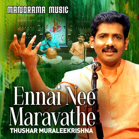 Ennai Nee Maravathe