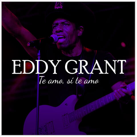 Eddy Grant te amo si te amo