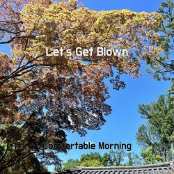 Let's Get Blown