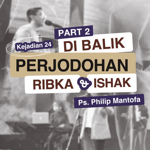 Di Balik Perjodohan Ribka & Ishak (Part 2) - Kejadian 24
