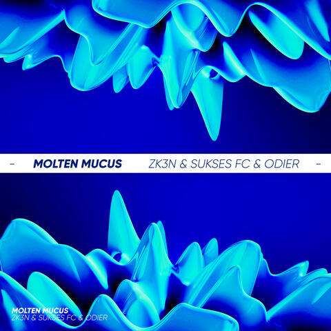 Molten Mucus