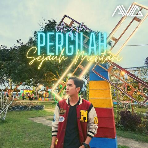 Pergilah Sejauh Mentari