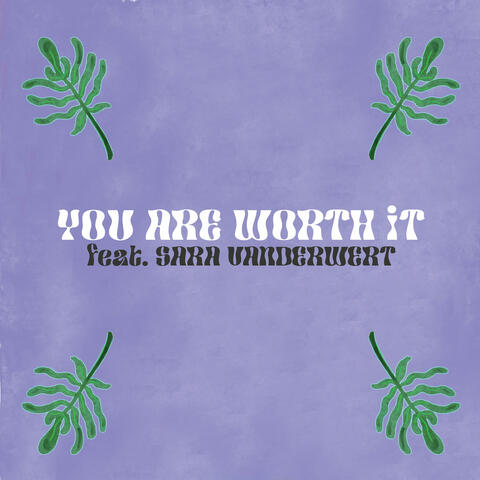 You Are Worth It