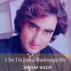 Che Da Jalkai Badranga Shi