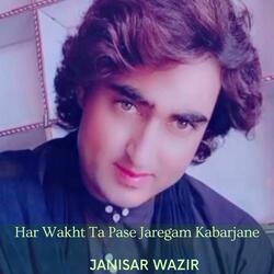 Har Wakht Ta Pase Jaregam Kabarjane