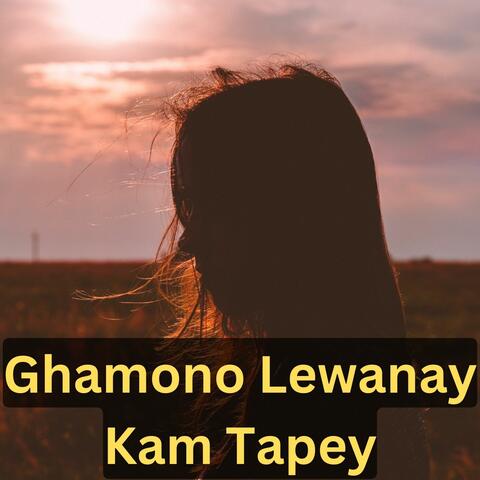 Ghamono Lewanay Kam Tapey