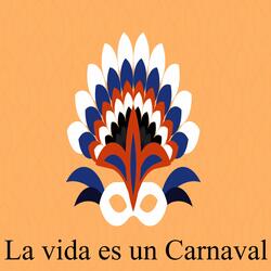 La vida es un Carnaval