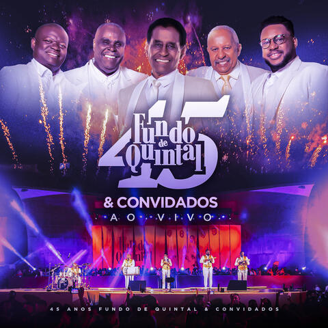45 Anos Fundo de Quintal & Convidados